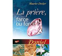La prière, farce ou force ? Daniel