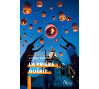 Joseph Murphy – La prière guérit – Guide – Broché