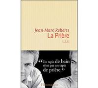 La Prière Jean-Marc Roberts (Auteur)