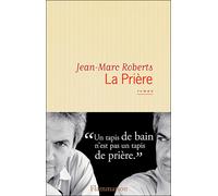 La Prière - Jean-Marc Roberts - Flammarion - broché - Roman