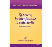 La priere, les bienfaits de la collectivite DVD - O. MIKHAEL AIVANHOV - Prosveta - Texte lu (CD) - Textes lus CD