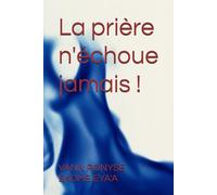 La prière n'échoue jamais !