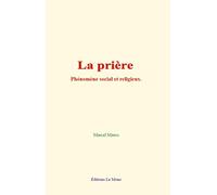 La prière: phénomène social et religieux