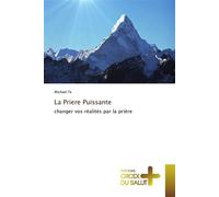 La priere puissante Changer vos réalités par la prière - TE-M - Croix Du Salut - broché - Essai
