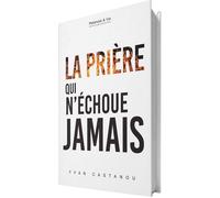 La prière qui n'échoue pas - Yvan Castanou - Metanoïa et Vie - broché - Essai