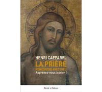 La prière, rencontre avec Dieu - Henri Caffarel - Parole Et Silence Eds - broché - Essai