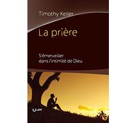 La prière : S'émerveiller dans l'intimité de Dieu