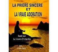 LA PRIÈRE SINCÈRE ET LA VRAIE ADORATION