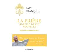 La prière souffle de vie nouvelle - Pape François - Salvator - broché - Essai