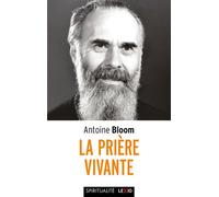 La priere vivante - Antoine Bloom - Cerf - Poche - Essai