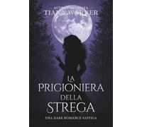 La Prigioniera della Strega: Una Dark Romance Saffica
