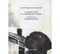 La Prima Cosa Fu L'odore Del Ferro