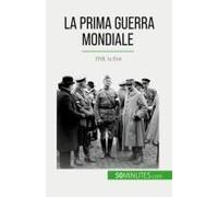 La Prima Guerra Mondiale (Volume 3): 1918, La Fine (Italian Edition)