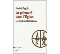 La Primaute Dans L'eglise - Les Fondements Bibliques