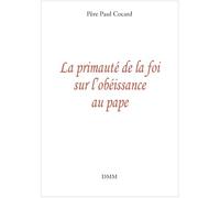 La primauté de la foi sur l'obéissance au pape