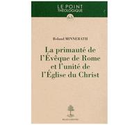 La Primauté De L'evêque De Rome Et L'unité De L'eglise Du Christ
