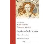 La Primauté Et Les Primats - Enjeux Ecclésiologiques