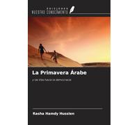 La Primavera Árabe: y las Vías hacia la democracia