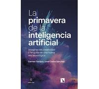 La primavera de la inteligencia artificial: Imaginación, creatividad y lenguaje en una nueva era tecnológica