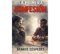 LA PRIMERA CONFESIÓN: Nadie escapa de lo que ha escuchado