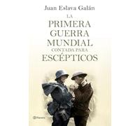 La primera guerra mundial contada para escépticos