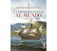 La primera vuelta al mundo / The First Circumnavigation of the Earth