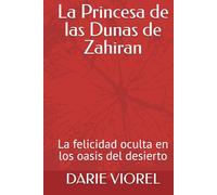 La Princesa de las Dunas de Zahiran: La felicidad oculta en los oasis del desierto