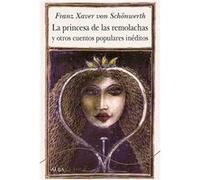 La Princesa De Las Remolachas Y Otros Cuentos Populares InDitos Von Schönwerth, Franz Xaver (Auteur)