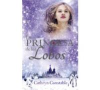 La Princesa De Los Lobos - Constable, Cathryn Constable, Cathryn (Auteur)