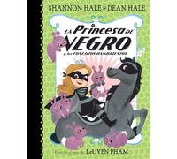 La Princesa de Negro y los conejitos hambrientos / The Princess in Black and the Hungry Bunny Horde