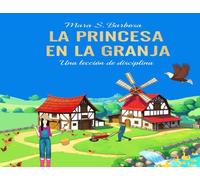 LA PRINCESA EN LA GRANJA "UNA LECCIÓN DE DISCIPLINA"
