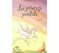 LA Princesa Perdida / The Lost Princess George Donald, VERONICA D' ORNELLAS (Auteur)