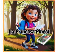 LA PRINCESA PINCEL: La historia de una Pequeña Dibujante.