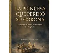 LA PRINCESA: QUE PERDIÓ SU CORONA