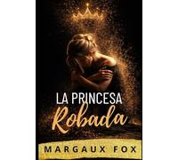 La Princesa Robada: Una intensa romance real sáfica sobre amor, traición y un matrimonio al límite