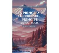 La Princesa y el Cortejo del Príncipe de los Trolls: Historias de Vaélindam III