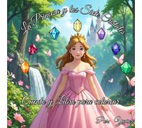 LA PRINCESA Y LOS SIETE CRISTALES: CUENTO Y LIBRO PARA COLOREAR