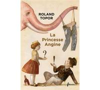 La princesse Angine - Roland Topor - Libretto - broché - Roman