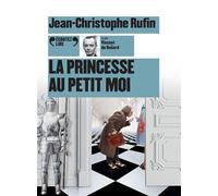 La princesse au petit moi 1 CD Audio - Jean-Christophe Rufin - Gallimard - Texte lu (CD) - Textes lus CD