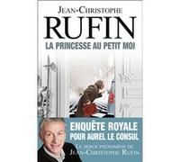 Jean-Christophe Rufin – La Princesse au petit moi – Flammarion