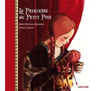 La princesse au petit pois Un conte d´Andersen - Hans-Christian Andersen - Saint-Jude Eds - cartonné - Contes et légendes jeunesse