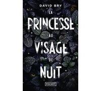 La Princesse au visage de nuit David Bry (Auteur)