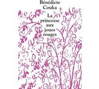 La princesse aux joues rouges Bénédicte Couka (Auteur)