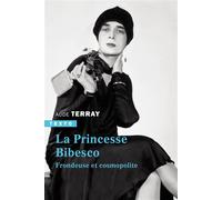 La princesse Bibesco Frondeuse et cosmopolite - Aude Terray - Tallandier - Poche - Essai