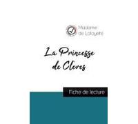 La Princesse De Clèves De Madame De La Fayette (Fiche De Lecture Et Analyse Complète De L'oeuvre)