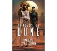Brian Herbert et Kevin J. Anderson – La Princesse de Dune – Roman – Broché