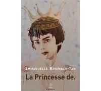La Princesse de. - Emmanuelle Bayamack-Tam - P.o.l. - Poche - Roman