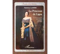 La princesse de Ligne: Un destin européen entre Pologne et Belgique (1815-1895)