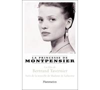 La Princesse de Montpensier - Bertrand Tavernier - Flammarion - broché - Roman