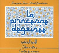 La Princesse déguisée (conte du Liban en français-arabe)